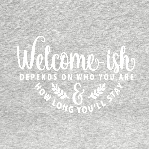 Welcome-ish Depends on Who You Are 2 by AbundanceSeed